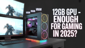 Is 12GB GPU Enough for Gaming in 2025? [Complete Guide]